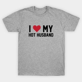 I Love My Hot Husband T-Shirt